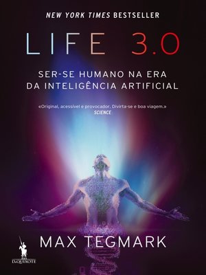 cover image of Life 3.0  Ser-se Humano na Era da Inteligência Artificial
